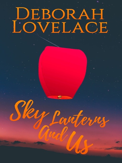 Title details for Sky Lanterns and Us by Deborah Lovelace - Available